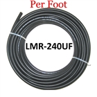 LMR-240UF COAX "Sold By the Foot"